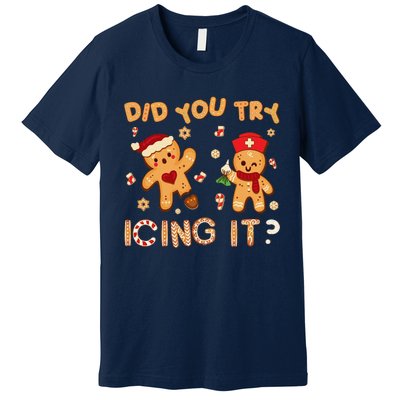 Did You Try Icing It Christmas School Nurse Emergency Nurse Premium T-Shirt