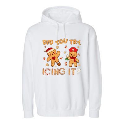 Did You Try Icing It Christmas School Nurse Emergency Nurse Garment-Dyed Fleece Hoodie