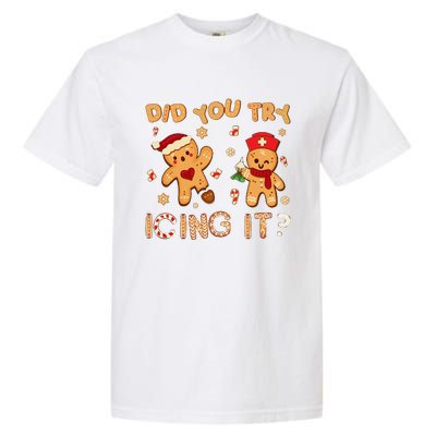 Did You Try Icing It Christmas School Nurse Emergency Nurse Garment-Dyed Heavyweight T-Shirt