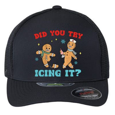 Did You Try Icing It Christmas Nurse Gift Flexfit Unipanel Trucker Cap