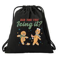 Did You Try Icing It Funny Gingerbread Funny Christmas Drawstring Bag