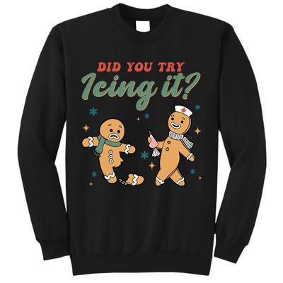 Did You Try Icing It Funny Gingerbread Funny Christmas Tall Sweatshirt