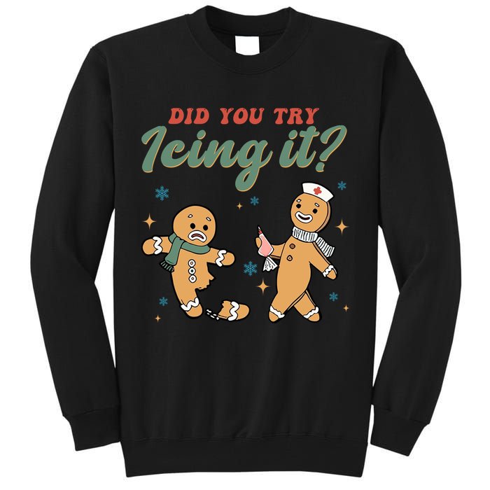 Did You Try Icing It Funny Gingerbread Funny Christmas Tall Sweatshirt