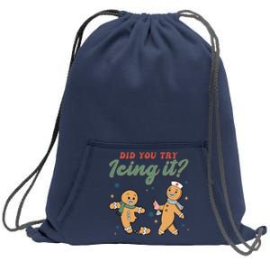 Did You Try Icing It Funny Gingerbread Funny Christmas Sweatshirt Cinch Pack Bag