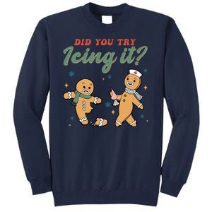 Did You Try Icing It Funny Gingerbread Funny Christmas Tall Sweatshirt