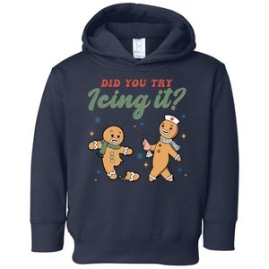 Did You Try Icing It Funny Gingerbread Funny Christmas Toddler Hoodie