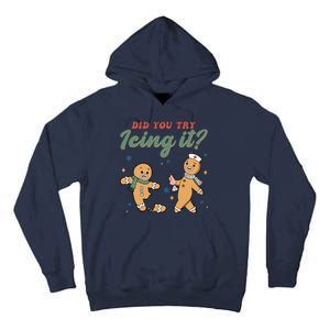 Did You Try Icing It Funny Gingerbread Funny Christmas Tall Hoodie