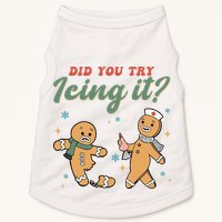 Did You Try Icing It Funny Gingerbread Funny Christmas Doggie Tank