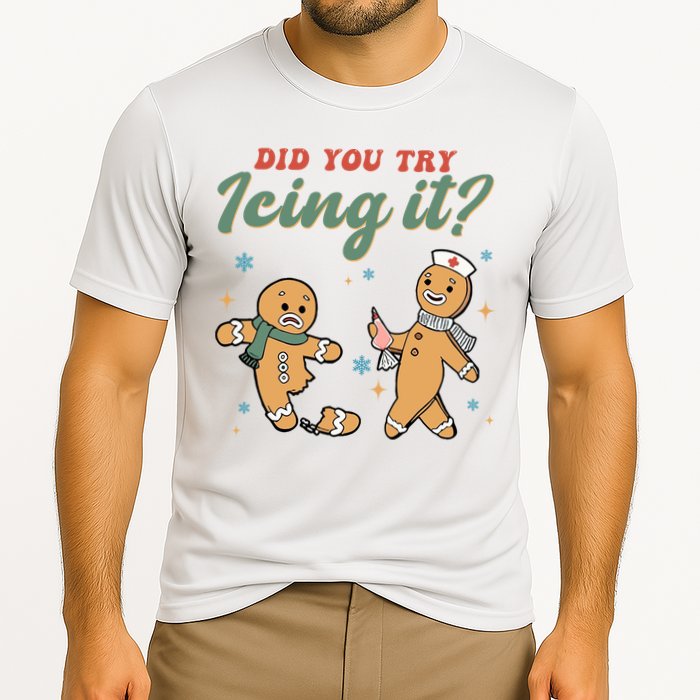 Did You Try Icing It Funny Gingerbread Funny Christmas Performance Shirt