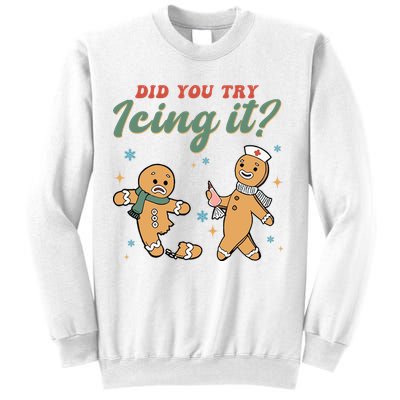 Did You Try Icing It Funny Gingerbread Funny Christmas Sweatshirt