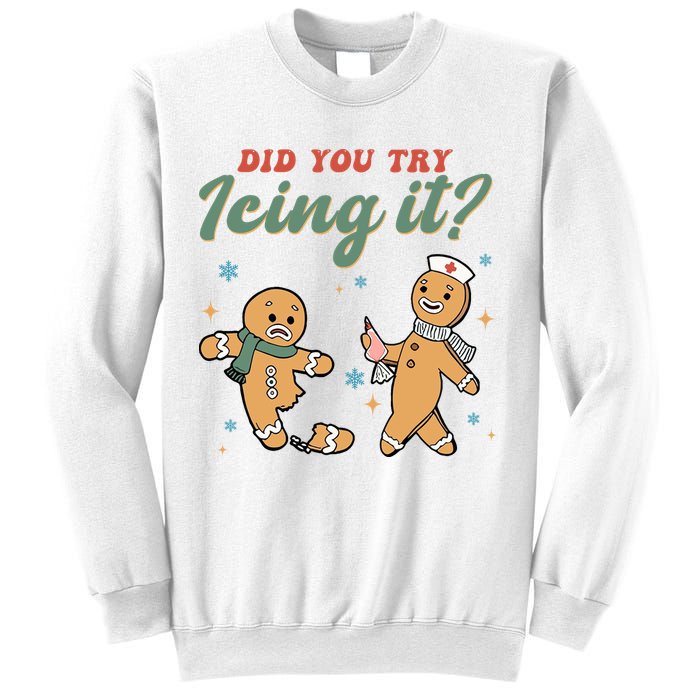 Did You Try Icing It Funny Gingerbread Funny Christmas Sweatshirt