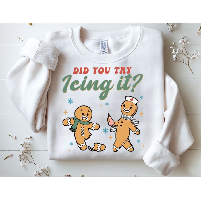 Did You Try Icing It Funny Gingerbread Funny Christmas Sweatshirt