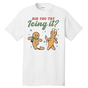 Did You Try Icing It Funny Gingerbread Funny Christmas Tall T-Shirt