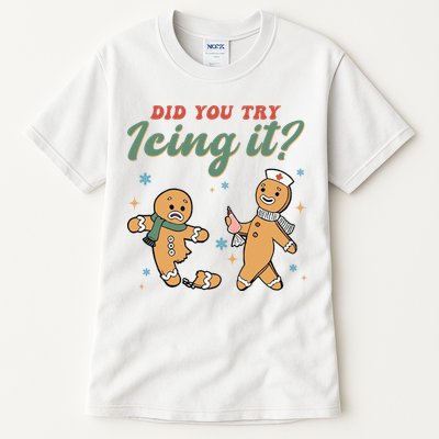 Did You Try Icing It Funny Gingerbread Funny Christmas Tall T-Shirt