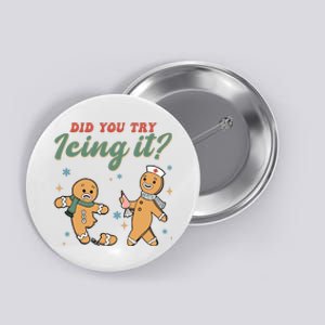 Did You Try Icing It Funny Gingerbread Funny Christmas Button