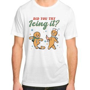 Did You Try Icing It Funny Gingerbread Funny Christmas Adult ChromaSoft Performance T-Shirt