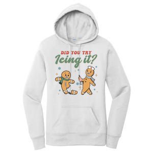 Did You Try Icing It Funny Gingerbread Funny Christmas Women's Pullover Hoodie