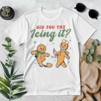 Did You Try Icing It Funny Gingerbread Funny Christmas Premium T-Shirt