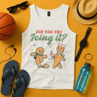 Did You Try Icing It Funny Gingerbread Funny Christmas Tank Top