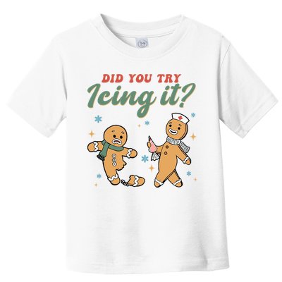 Did You Try Icing It Funny Gingerbread Funny Christmas Toddler T-Shirt