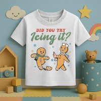 Did You Try Icing It Funny Gingerbread Funny Christmas Toddler T-Shirt