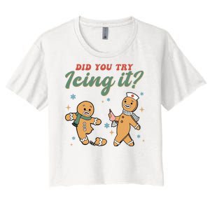 Did You Try Icing It Funny Gingerbread Funny Christmas Women's Crop Top Tee