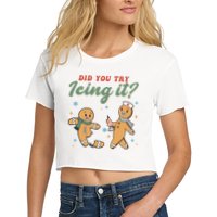 Did You Try Icing It Funny Gingerbread Funny Christmas Crop Top