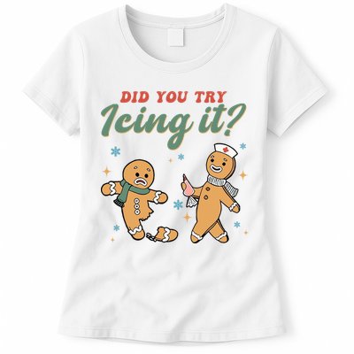 Did You Try Icing It Funny Gingerbread Funny Christmas Womens T-Shirt