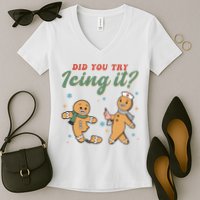 Did You Try Icing It Funny Gingerbread Funny Christmas Women's V-Neck T-Shirt