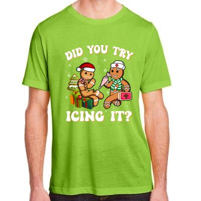 Did You Try Icing It Funny Christmas Gingerbread Nurse Squad Cool Gift Adult ChromaSoft Performance T-Shirt