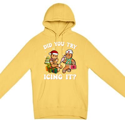 Did You Try Icing It Funny Christmas Gingerbread Nurse Squad Cool Gift Premium Pullover Hoodie