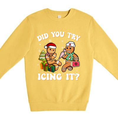 Did You Try Icing It Funny Christmas Gingerbread Nurse Squad Cool Gift Premium Crewneck Sweatshirt