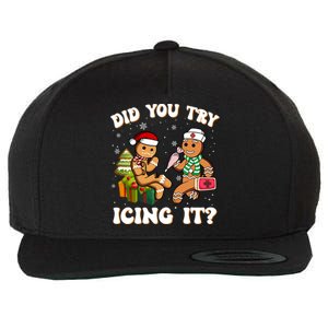 Did You Try Icing It Funny Christmas Gingerbread Nurse Squad Cool Gift Wool Snapback Cap