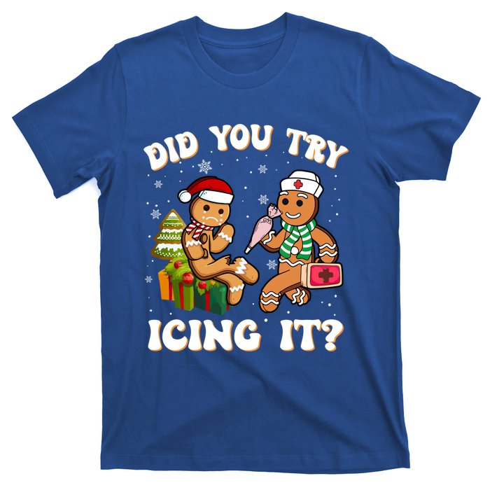 Did You Try Icing It Funny Christmas Gingerbread Nurse Squad Cool Gift T-Shirt