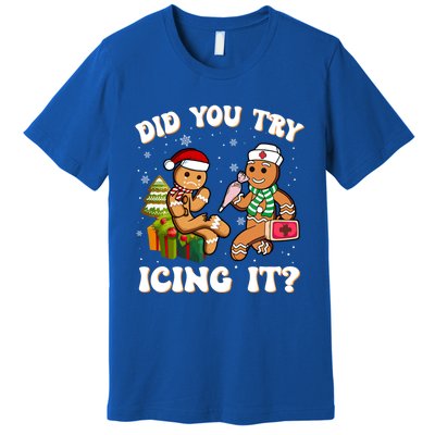 Did You Try Icing It Funny Christmas Gingerbread Nurse Squad Cool Gift Premium T-Shirt