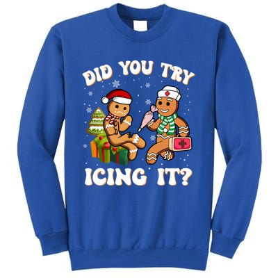 Did You Try Icing It Funny Christmas Gingerbread Nurse Squad Cool Gift Tall Sweatshirt