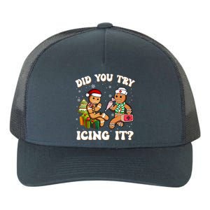 Did You Try Icing It Funny Christmas Gingerbread Nurse Squad Cool Gift Yupoong Adult 5-Panel Trucker Hat