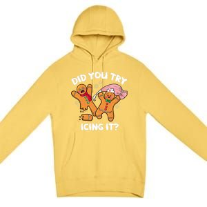 Did You Try Icing It Funny Christmas Nurse Gingerbread Gift Premium Pullover Hoodie