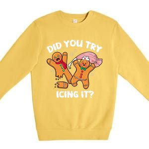 Did You Try Icing It Funny Christmas Nurse Gingerbread Gift Premium Crewneck Sweatshirt