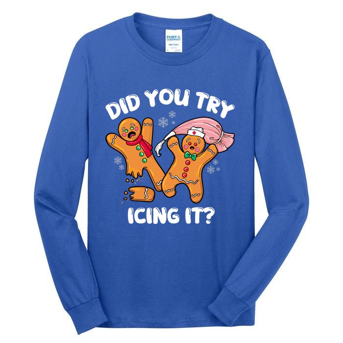 Did You Try Icing It Funny Christmas Nurse Gingerbread Gift Tall Long Sleeve T-Shirt