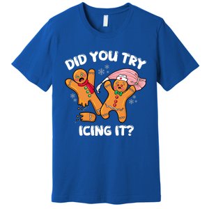 Did You Try Icing It Funny Christmas Nurse Gingerbread Gift Premium T-Shirt