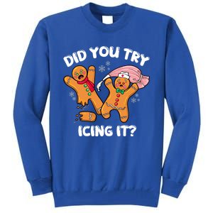 Did You Try Icing It Funny Christmas Nurse Gingerbread Gift Tall Sweatshirt