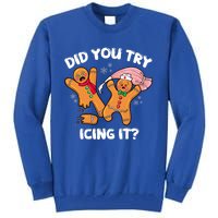 Did You Try Icing It Funny Christmas Nurse Gingerbread Gift Tall Sweatshirt