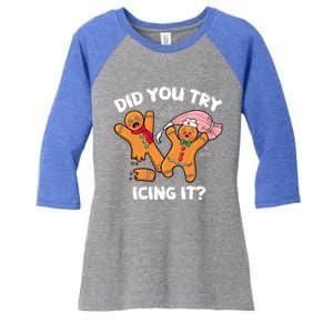 Did You Try Icing It Funny Christmas Nurse Gingerbread Gift Women's Tri-Blend 3/4-Sleeve Raglan Shirt