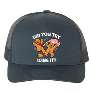 Did You Try Icing It Funny Christmas Nurse Gingerbread Gift Yupoong Adult 5-Panel Trucker Hat