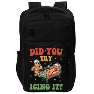 Did You Try Icing It Gingerbread Nurse Funny Christmas Impact Tech Backpack