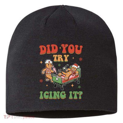 Did You Try Icing It Gingerbread Nurse Funny Christmas Sustainable Beanie