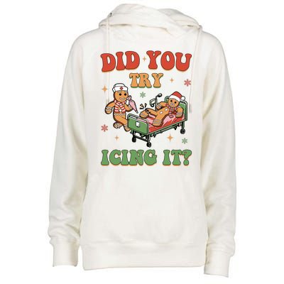 Did You Try Icing It Gingerbread Nurse Funny Christmas Womens Funnel Neck Pullover Hood