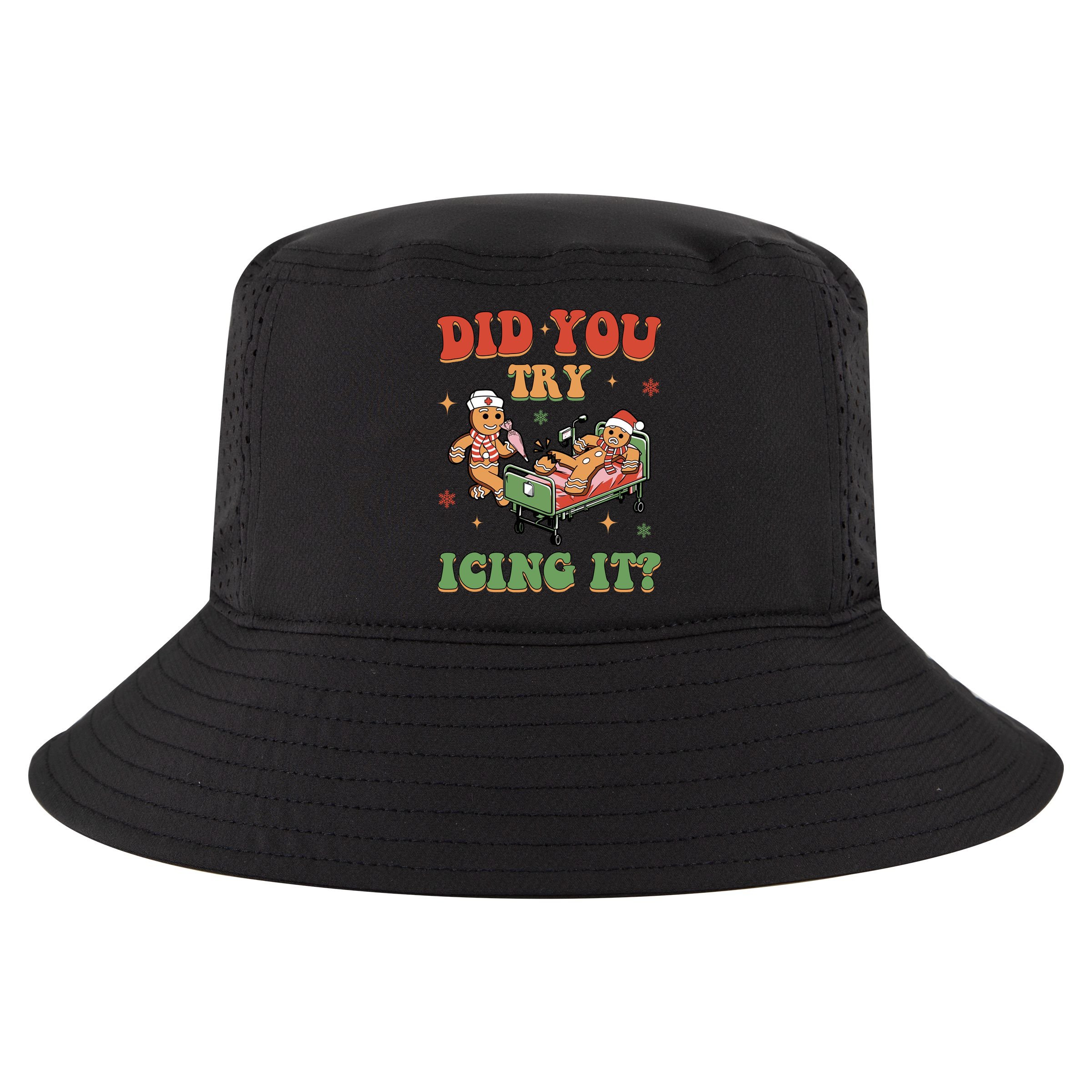 Did You Try Icing It Gingerbread Nurse Funny Christmas Cool Comfort Performance Bucket Hat
