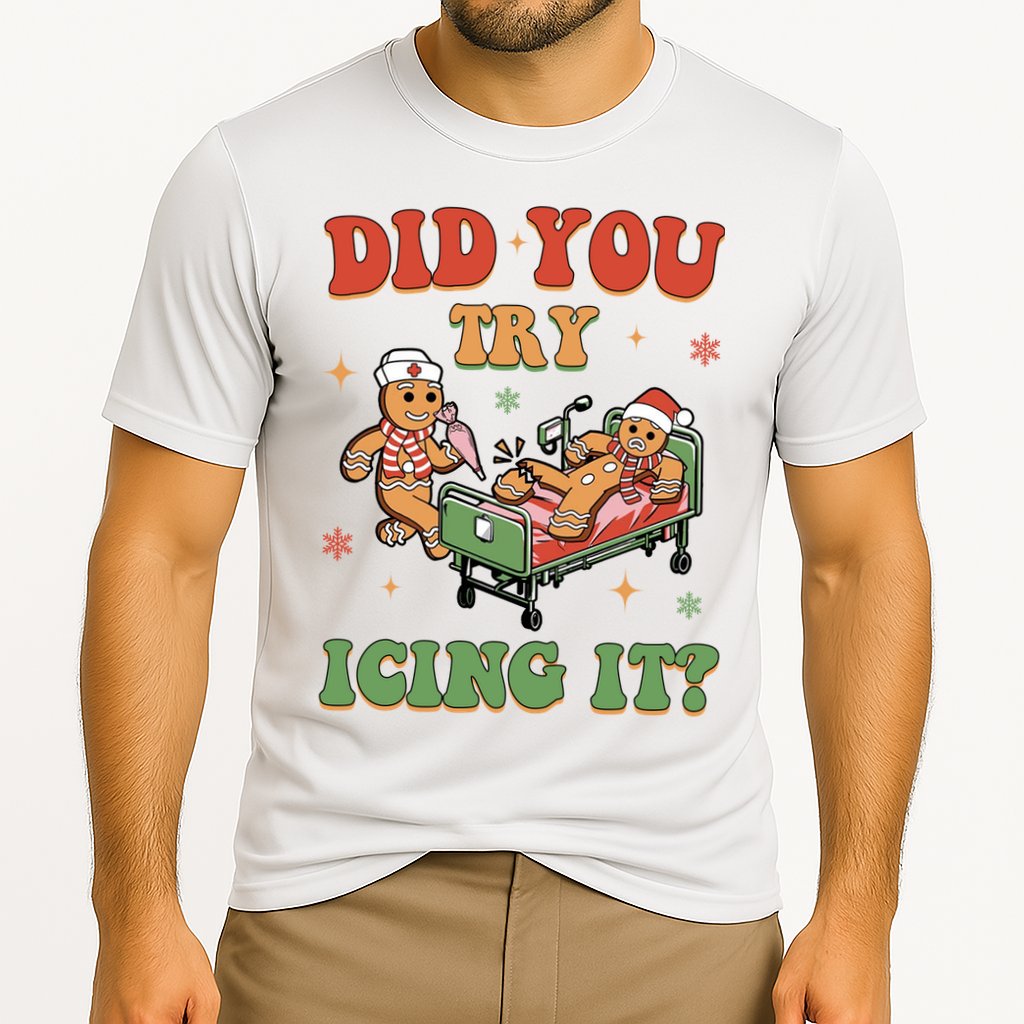 Did You Try Icing It Gingerbread Nurse Funny Christmas Performance Shirt